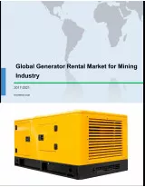 Global Generator Rental Market for Mining Industry 2017-2021
